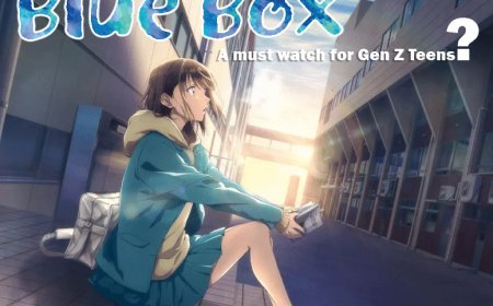 Why Blue Box Is a Must-Watch for Ambitious Gen Z Teens