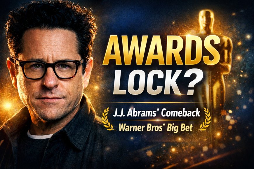 The Great Beyond Awards Buzz: J.J. Abrams’ Comeback Could Dominate Awards Season