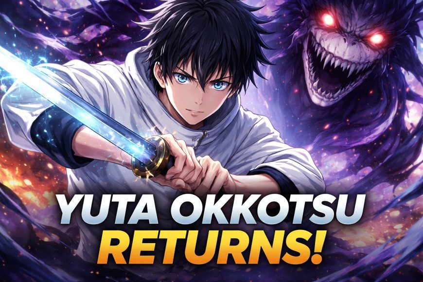Yuta Okkotsu’s Return in Jujutsu Kaisen Season 3: What It Means and What Happens in the Finale