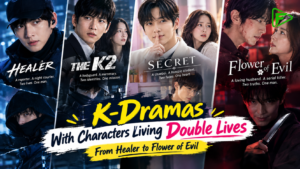 6 K-Dramas With Characters Living Double Lives