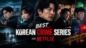 Best Netflix Korean Crime Series to Watch If You Love Thrillers