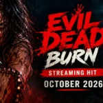 Evil Dead Burn Is a Streaming Hit in October 2026: Where to Watch the Horror Movie